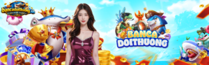 Bắn cá đổi thưởng – Cập nhật thông tin