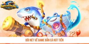 Kiểm tra điều kiện rút tiền bắn cá