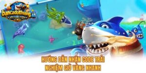 Hướng dẫn nhận code trải nghiệm giờ vàng nhanh 