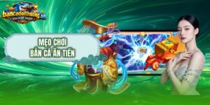 Mẹo bắn cá ăn tiền đổi thưởng
