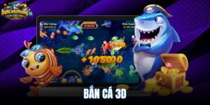 Bắn Cá 3D - Tải APK An Toàn Và Chơi Web Mượt 60 FPS