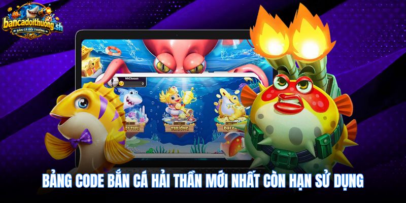Bảng tổng hợp code bắn cá hải thần tặng xu miễn phí