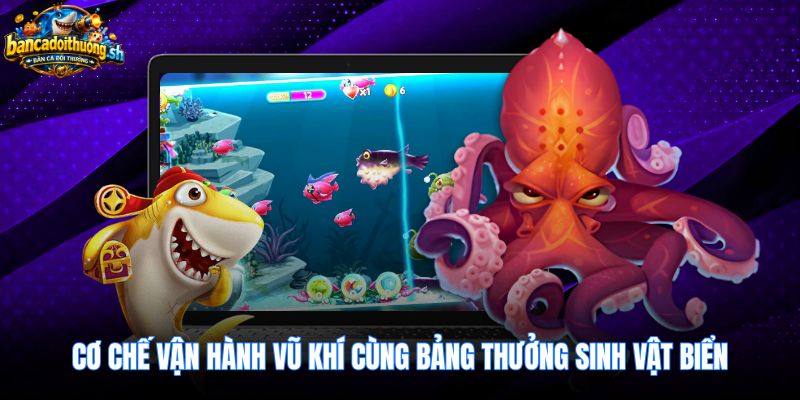 Cơ chế vũ khí game bắn cá ăn xu cùng mức điểm