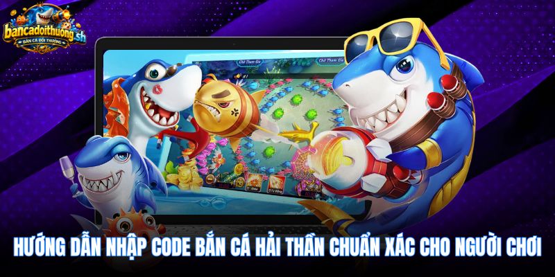 Thao tác nhập code bắn cá hải thần tại sảnh cài đặt