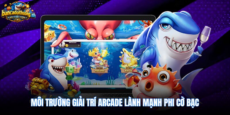 Giải trí xu ảo phi cờ bạc với game vui bắn cá